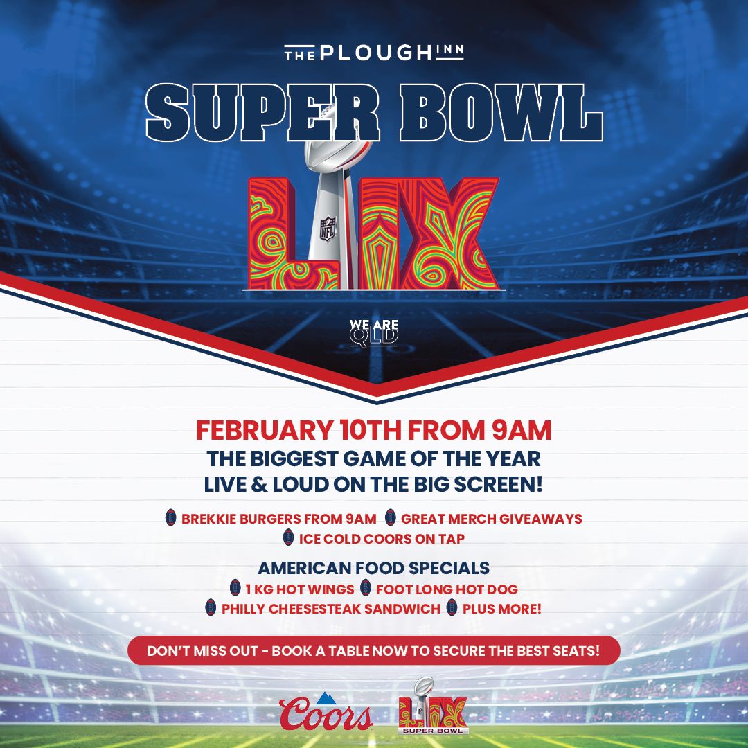 The Plough Inn: Super Bowl 2025, South Bank, Brisbane.