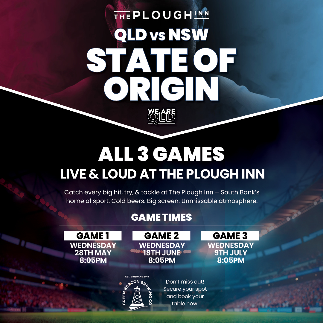 The Plough Inn - State of Origin LIVE & LOUD, South Bank, Brisbane