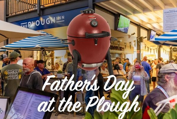 The Plough Inn: Father's Day South Bank, Brisbane, Great Lunch Venue, Beer Garden, Pub, Pub Showing Live Sport, Win a Smoker.